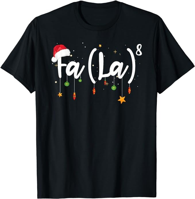 FA (LA)8 Funny Christmas Santa Fa La Math T-Shirt - Buy t-shirt designs