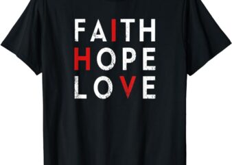 Faith Hope Love – HIV World AIDS Day Awareness Vintage Retro T-Shirt