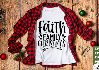 Faith family christmas SVG t shirt graphic design