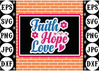Faith hope love sticker 1 t shirt graphic design