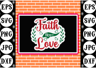 Faith hope love sticker 2 t shirt graphic design