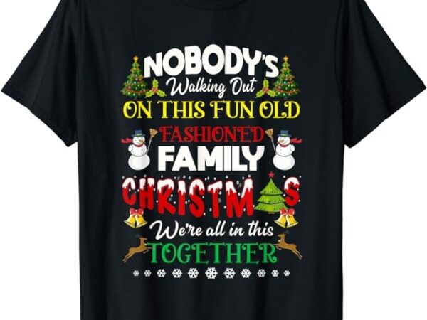 Family christmas we are all in this together merry xmas t-shirt