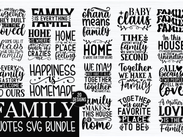 Family quotes svg bundle t shirt graphic design