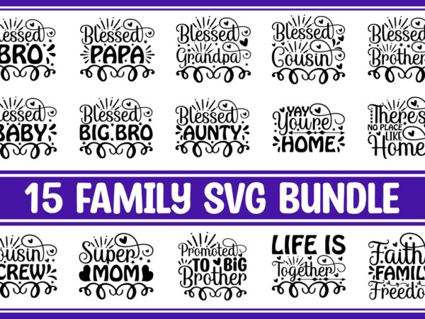 Family svg bundle t shirt graphic design