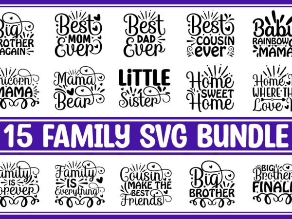 Family svg bundle t shirt graphic design