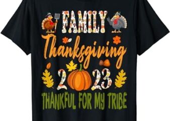 Family Thanksgiving 2023 Thankful For My Tribe Autumn Vibes T-Shirt PNG File
