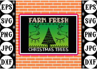 Farm Fresh Christmas Trees t shirt graphic design