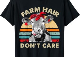 Farm Hair Don’t Care T Shirt Pun Cows Lover Vintage Farm T-Shirt