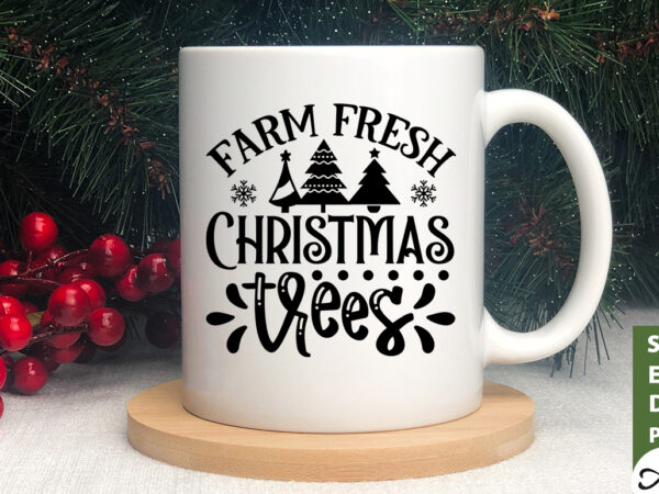 Farm fresh christmas trees svg t shirt graphic design