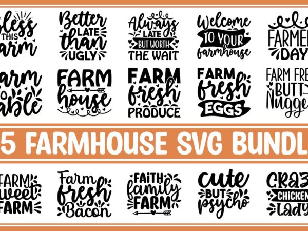 Farmhouse svg bundle t shirt graphic design