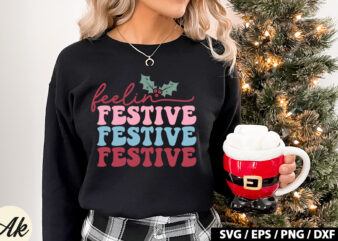 Feelin festive Retro SVG t shirt graphic design