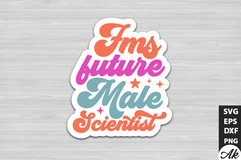 Fms future male scientist Stickers Design