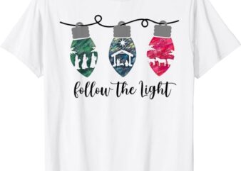 Follow the Light Christ Xmas Light T-Shirt