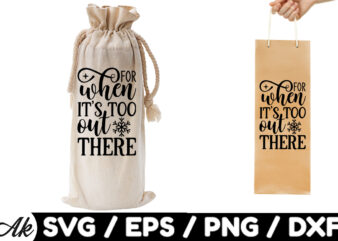 For when its too out there Bag SVG