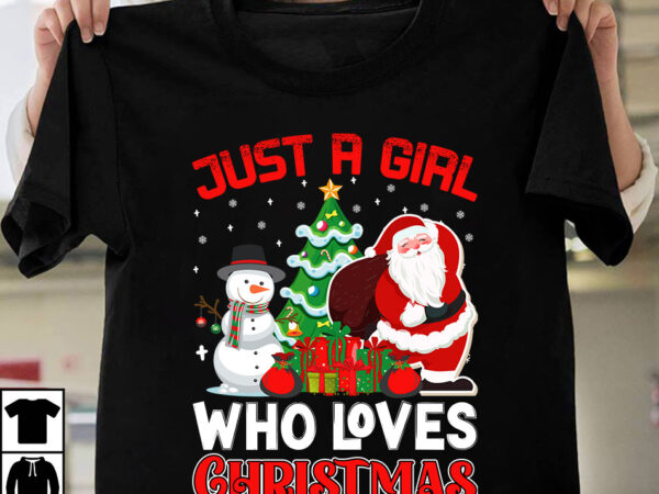 Just a girl who loves christmas t-shirt desgn,christmas vector t-shirt design