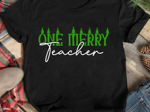 One merry teacher t-shirt design ,christmas t-shirt design,christmas svg design ,christmas svg cut file,christmas sublimation , christmas t-