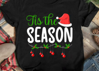 Tis The Season T-shirt Design ,Christmas T-shirt Design,Christmas SVG Design ,Christmas SVG Cut File,Christmas Sublimation , Christmas T-shi