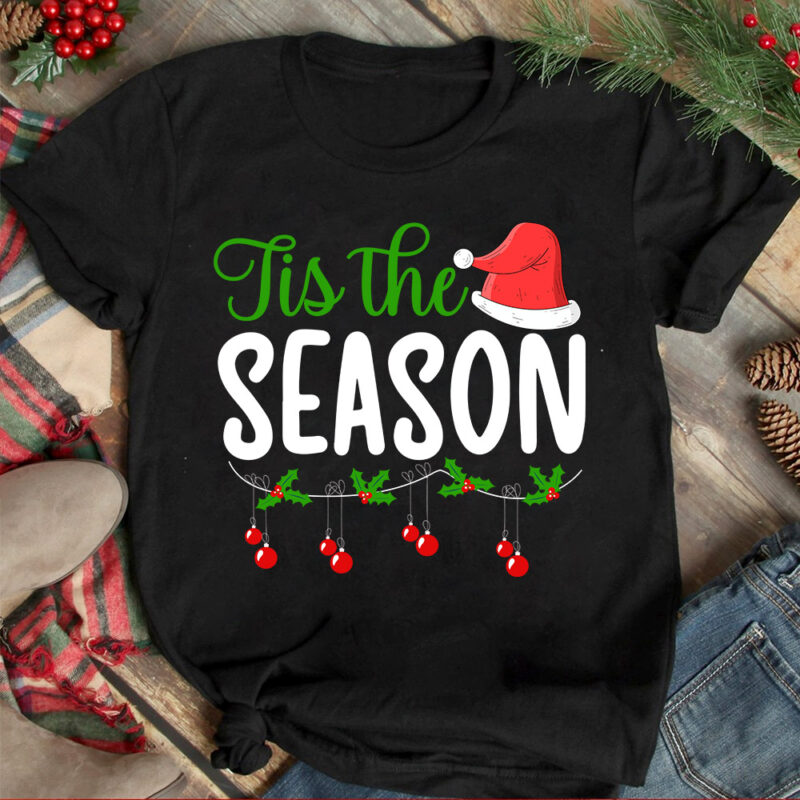 Tis The Season T-shirt Design ,Christmas T-shirt Design,Christmas SVG Design ,Christmas SVG Cut File,Christmas Sublimation , Christmas T-shi