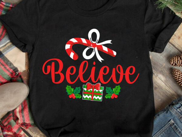 Believe t-shirt design ,christmas t-shirt design,christmas svg design ,christmas svg cut file,christmas sublimation , christmas t-shirt desi
