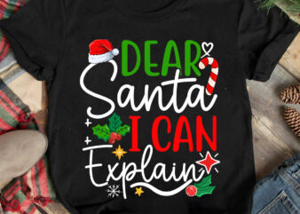 Dear Santa I Can Explain T-shirt Design ,Christmas T-shirt Design,Christmas SVG Design ,Christmas SVG Cut File,Christmas Sublimation , Chris