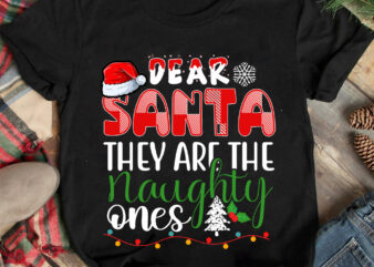Dear Santa They Are The Naughty Ones T-shirt Design ,Christmas T-shirt Design,Christmas SVG Design ,Christmas SVG Cut File,Christmas Sublima