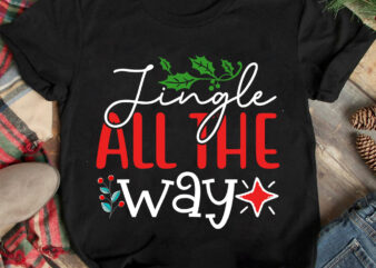 Jingle All The Way T-shirt Design ,Christmas T-shirt Design,Christmas SVG Design ,Christmas SVG Cut File,Christmas Sublimation , Christmas T