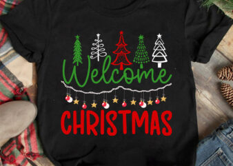 Welcome Christmas T-shirt Design ,Christmas T-shirt Design,Christmas SVG Design ,Christmas SVG Cut File,Christmas Sublimation , Christmas T-