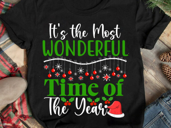 I’ts the most wonderful time of the year t-shirt design ,christmas t-shirt design,christmas svg