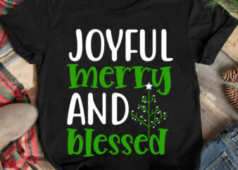 Joyful Merry And Blessed T-shirt Design ,Christmas T-shirt Design,Christmas SVG Design ,Christmas SVG Cut File,Christmas Sublimation , Chris
