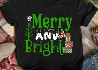Merry And Bright T-shirt Design ,Christmas T-shirt Design,Christmas SVG Design ,Christmas SVG Cut File,Christmas Sublimation , Christmas T