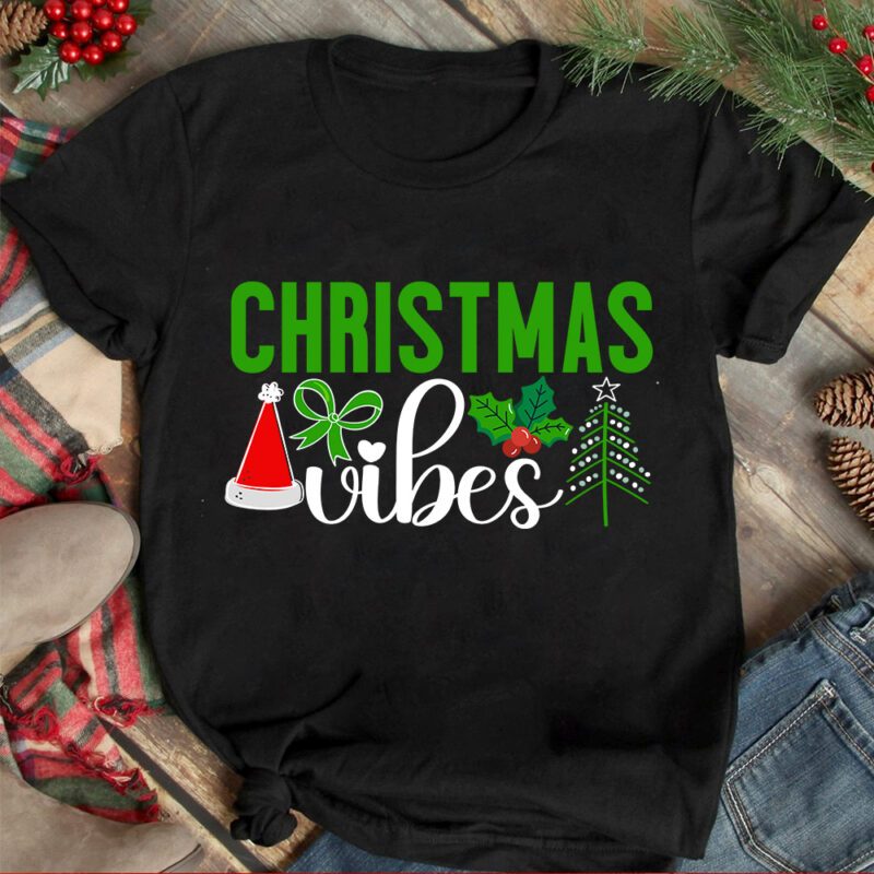 Christmas Vibes T-shirt Design ,Christmas T-shirt Design,Christmas SVG