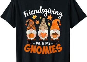 Friendsgiving With My Gnomies Thanksgiving Shirt Women Gnome T-Shirt