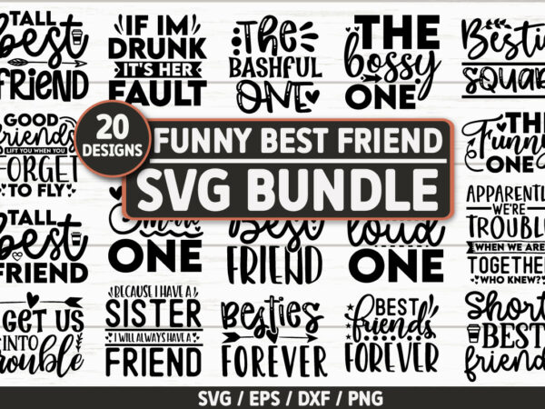 Funny best friend svg bundle t shirt graphic design