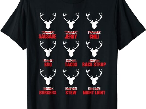 Funny christmas reindeer hunter deer meat hunting gifts t-shirt