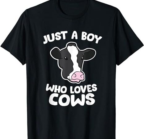 Funny cow farmer son just a boy who loves cows t-shirt