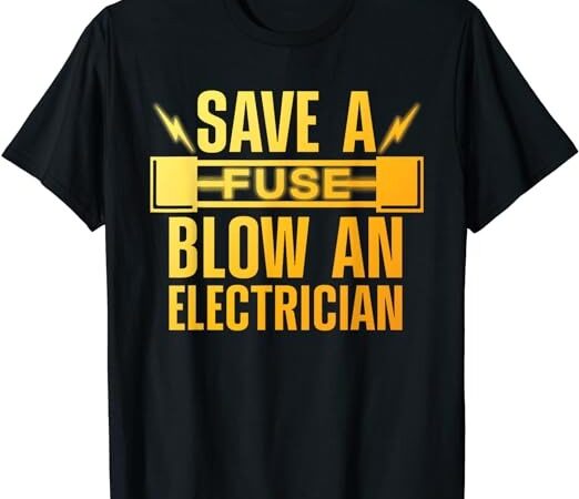 Funny electrician art men women electrical fuse electrician t-shirt