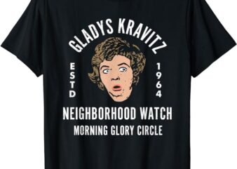 Funny Gladys Kravitz Neighborhood Watch Unisex T-Shirt