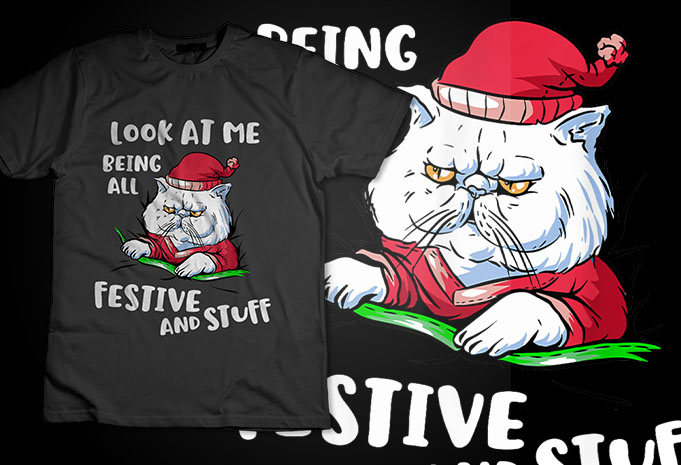 Funny Look At Me Being All Festive and Stuff Christmas Cat T-Shirt Design funny, festive, stuff, christmas, cat, long, sleeve, t-shirt, humo