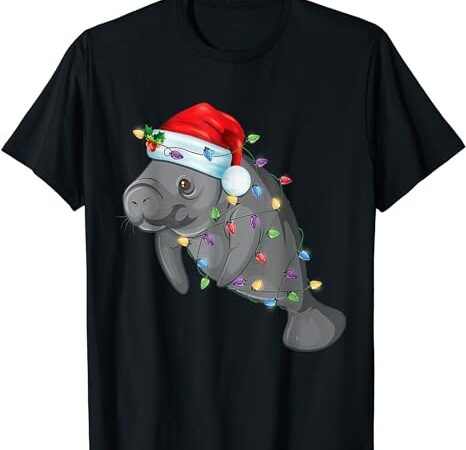 Funny manatee in santa hat manatee christmas pajama gifts t-shirt Funny manatee in santa hat manatee christmas pajama gifts t-shirt