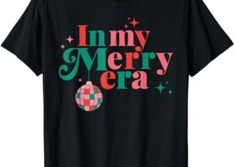 Funny Merry Christmas In My Merry Era Xmas Holiday Christmas T-Shirt