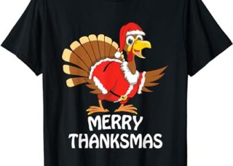 Funny Merry Thanksmas Turkey Happy Thanksgiving Christmas T-Shirt