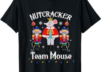 Funny Nutcracker Soldier Toy Christmas Dance Team Mouse T-Shirt