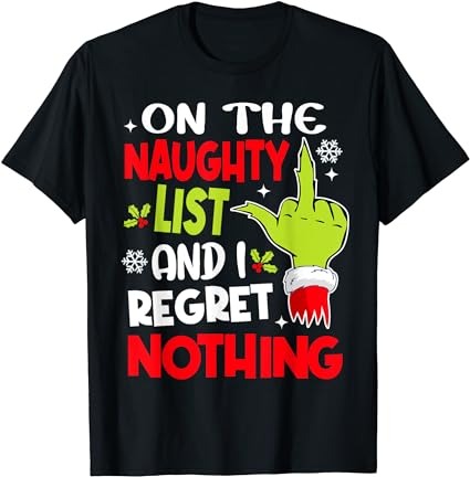 Funny on the list of naughty and i regret nothing christmas t-shirt