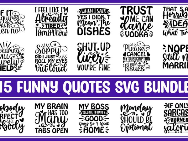 Funny quotes svg bundle t shirt graphic design