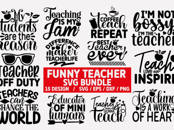 Funny teacher svg bundle t shirt graphic design