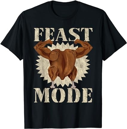 Funny thanksgiving gift feast mode gym weight lifting humor t-shirt