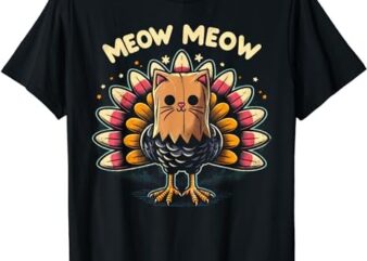 Funny Thanksgiving Shirt For Men Women Kids Meow Cat Turkey T-Shirt PNG File