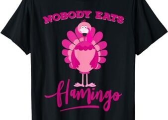 Funny Thanksgiving Shirt Nobody Eats Flamingo Turkey Face T-Shirt