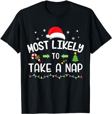 Funny christmas most likely take a nap matching family t-shirt Funny christmas most likely take a nap matching family t-shirt