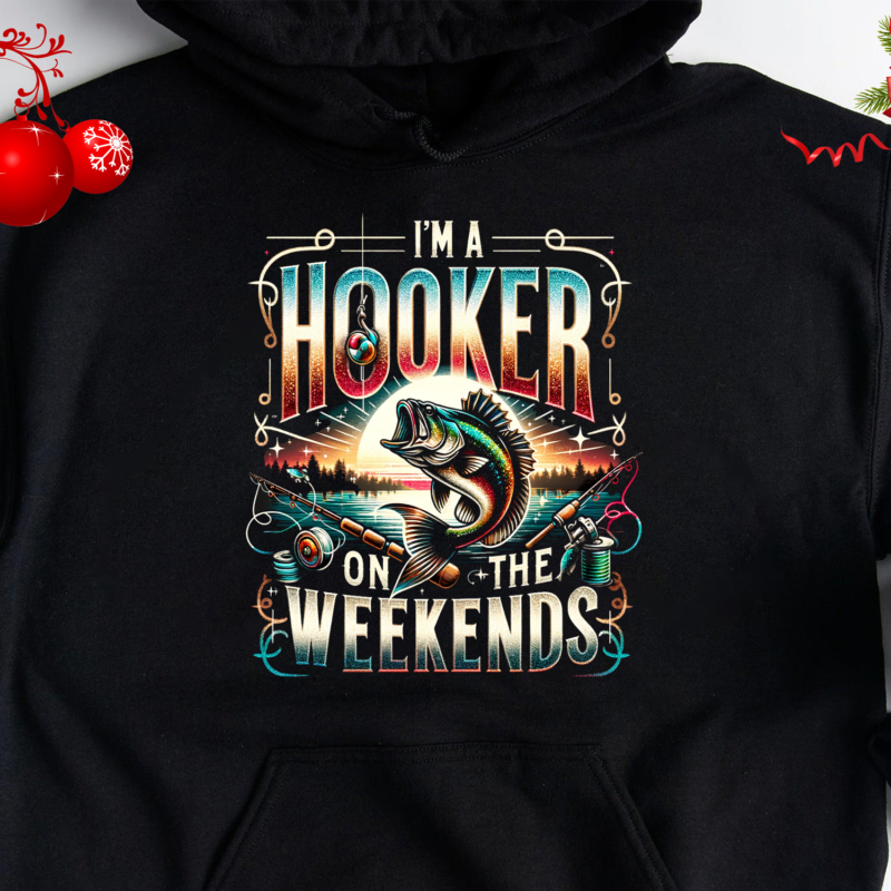 Funny fishing, I'm a Hooker on the weekend, Fishing Gift, Fly